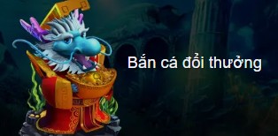 Bắn cá đổi thưởng