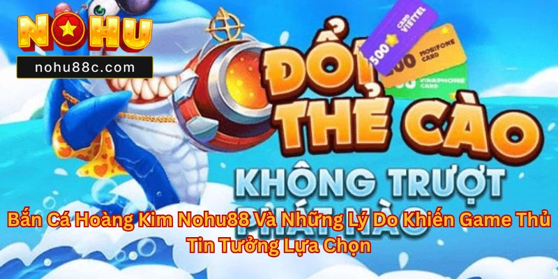 Bắn Cá Hoàng Kim Nohu88