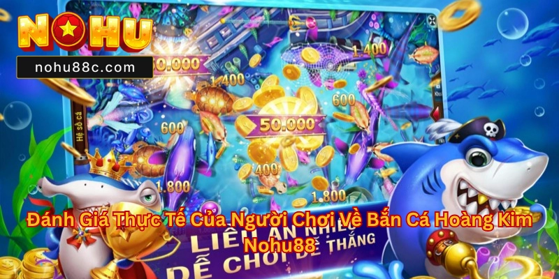 Bắn Cá Hoàng Kim Nohu88