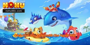 Bắn Cá Nohu88