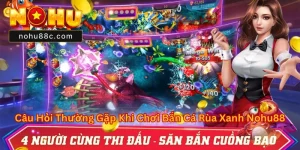 Bắn Cá Rùa Xanh Nohu88