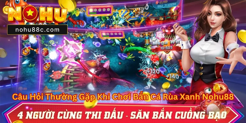 Bắn Cá Rùa Xanh Nohu88