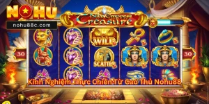 Kinh Nghiệm Chơi Game Tại Nohu88