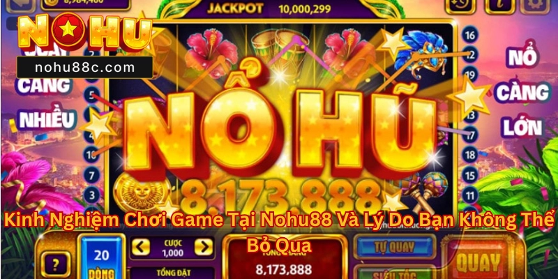 Kinh Nghiệm Chơi Game Tại Nohu88