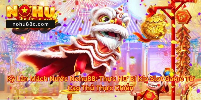 Kỳ Lân Mách Nước Nohu88