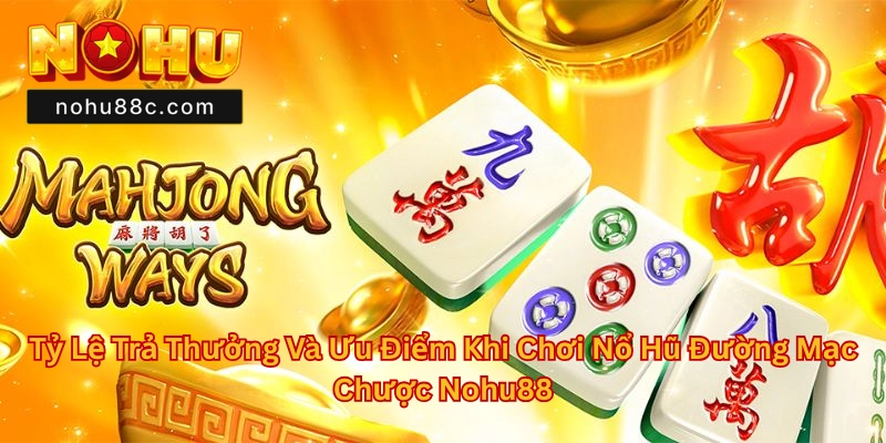 Nổ Hũ Đường Mạc Chược Nohu88