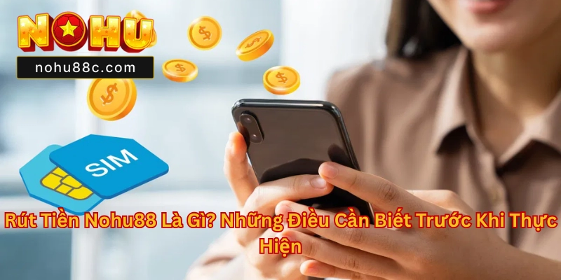 Rút Tiền Nohu88