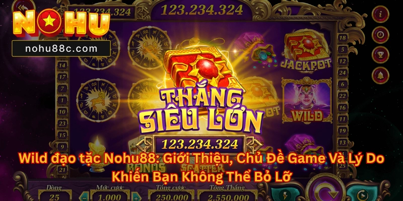 Wild Đạo Tặc Nohu88